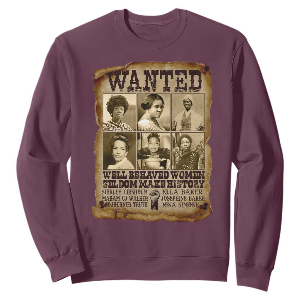 Black Women History Sweatshirt Shirley Madam Cj Sojourner Truth Well Behaved Women Seldom Make History