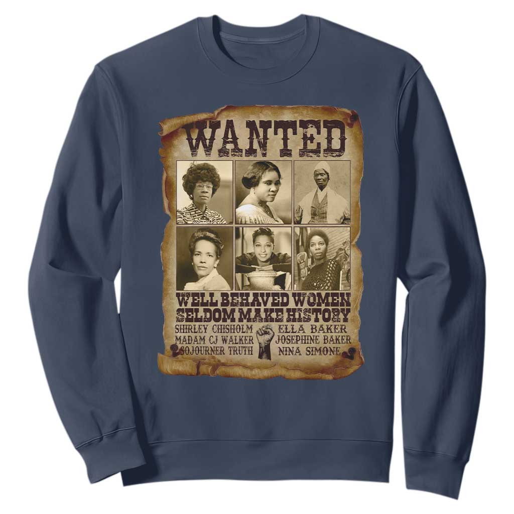 Black Women History Sweatshirt Shirley Madam Cj Sojourner Truth Well Behaved Women Seldom Make History