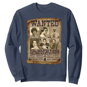 Black Women History Sweatshirt Shirley Madam Cj Sojourner Truth Well Behaved Women Seldom Make History