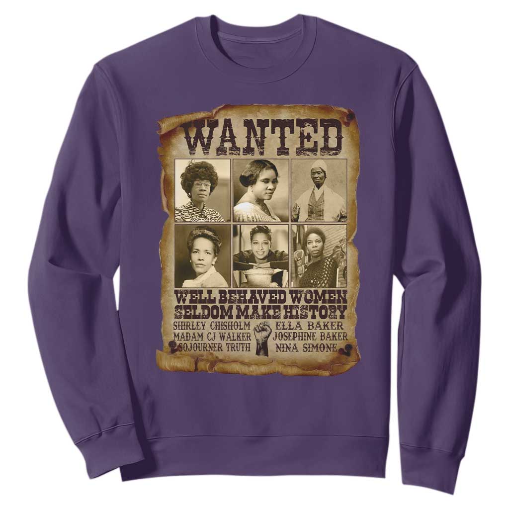 Black Women History Sweatshirt Shirley Madam Cj Sojourner Truth Well Behaved Women Seldom Make History
