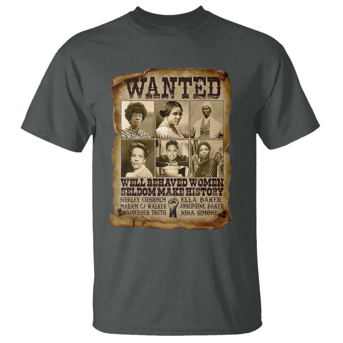 Black Women History T Shirt Shirley Madam Cj Sojourner Truth Well Behaved Women Seldom Make History