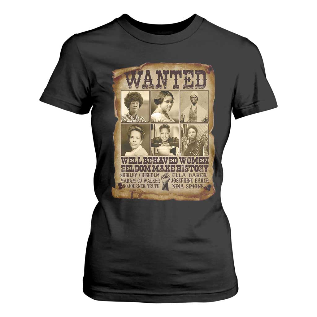 Black Women History T Shirt For Women Shirley Madam Cj Sojourner Truth Well Behaved Women Seldom Make History