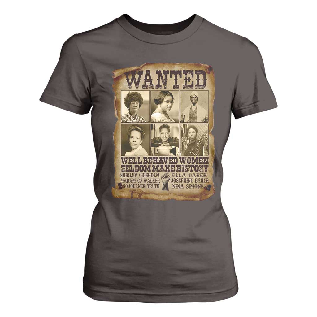 Black Women History T Shirt For Women Shirley Madam Cj Sojourner Truth Well Behaved Women Seldom Make History