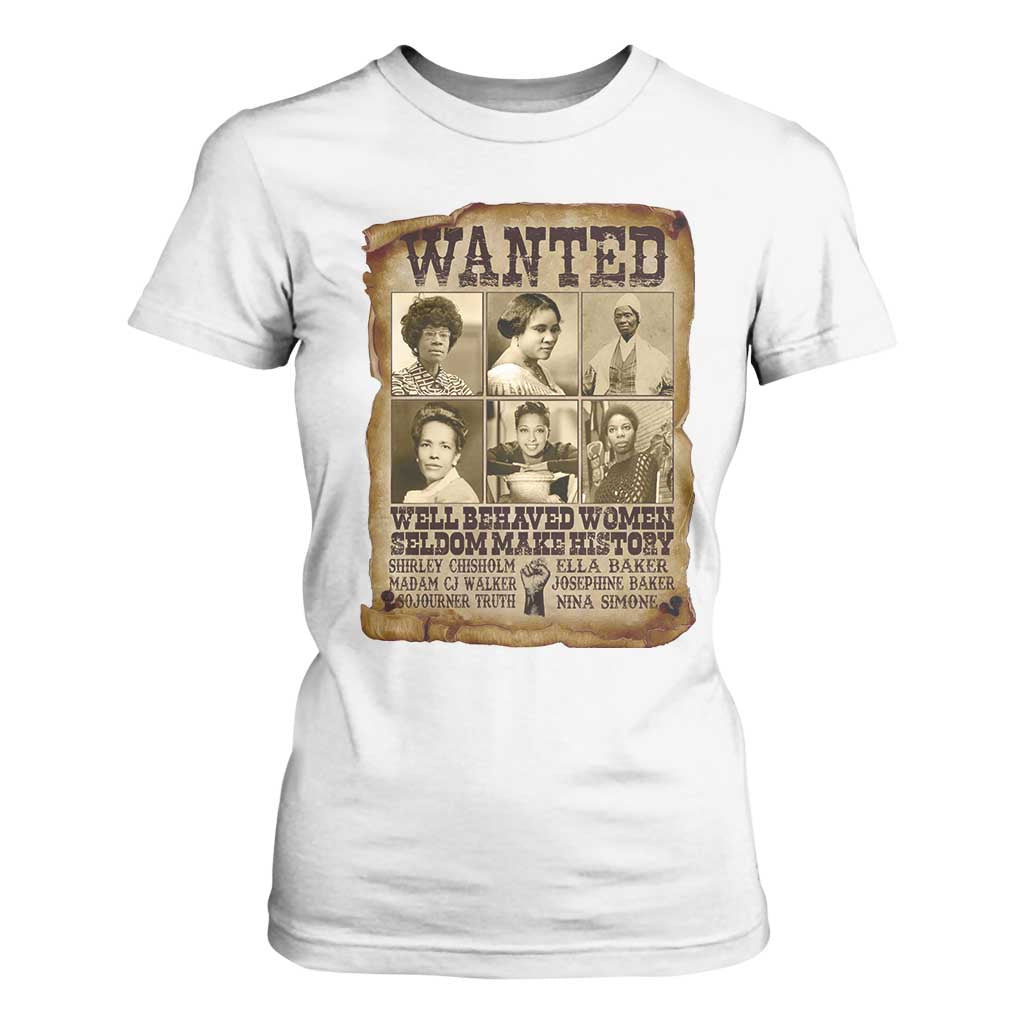 Black Women History T Shirt For Women Shirley Madam Cj Sojourner Truth Well Behaved Women Seldom Make History