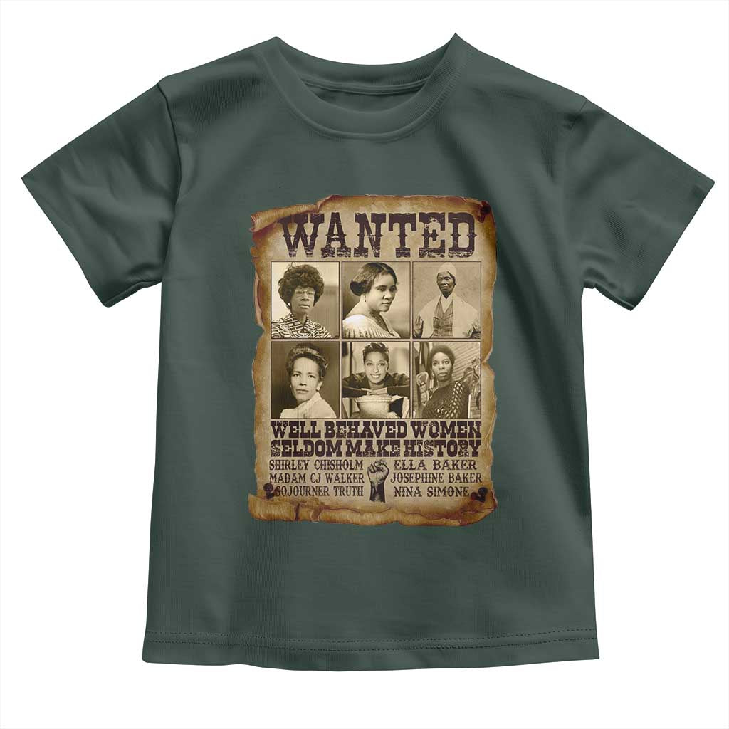 Black Women History Toddler T Shirt Shirley Madam Cj Sojourner Truth Well Behaved Women Seldom Make History