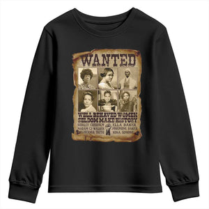 Black Women History Youth Sweatshirt Shirley Madam Cj Sojourner Truth Well Behaved Women Seldom Make History