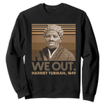 Harriet Tubman Sweatshirt We Out 1849 Retro Black History