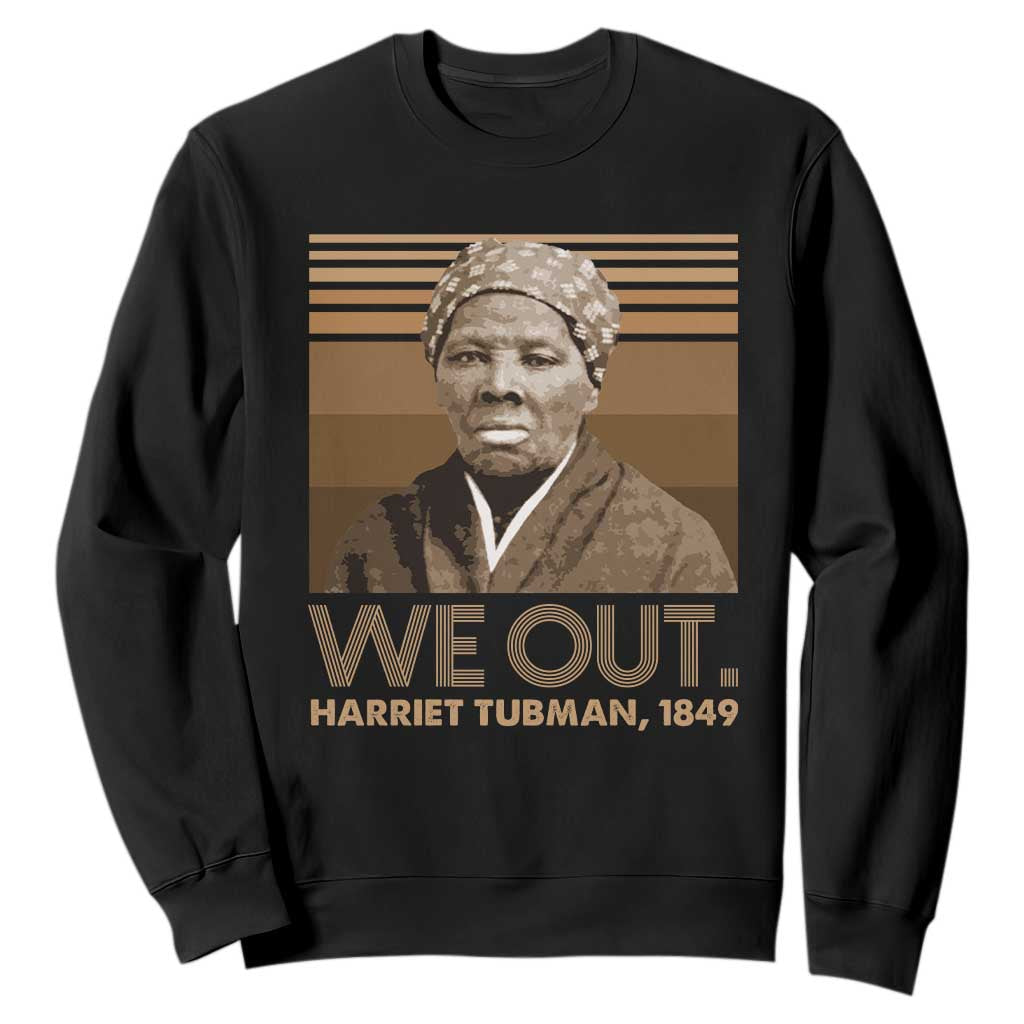 Harriet Tubman Sweatshirt We Out 1849 Retro Black History