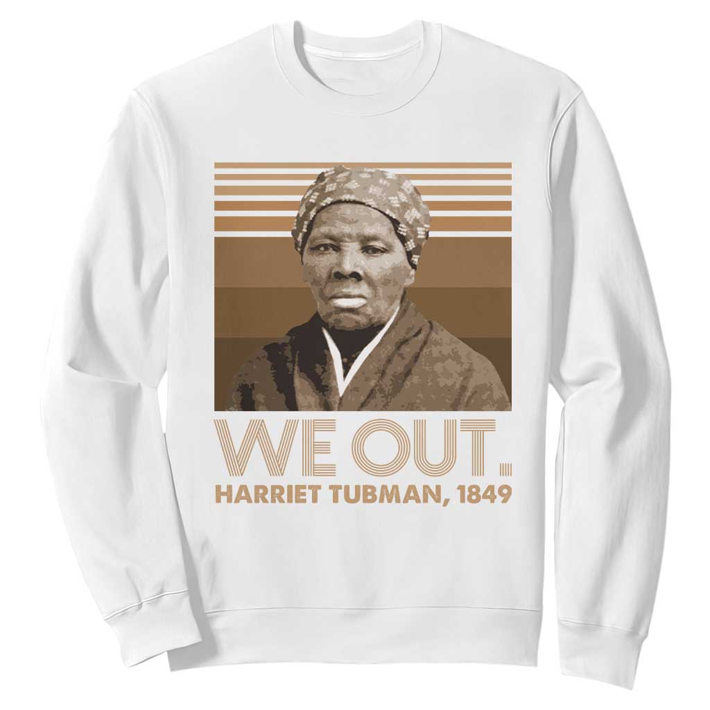 Harriet Tubman Sweatshirt We Out 1849 Retro Black History