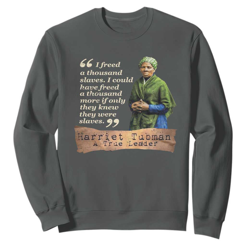 Harriet Tubman Sweatshirt If Only They Knew They Were Slaves Black History