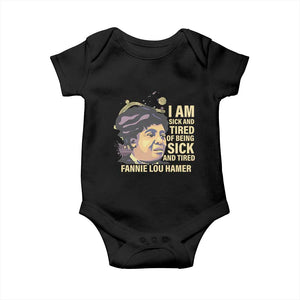 Fannie Lou Hamer Baby Onesie I Am Sick And Tired Of Being Sick And Tired