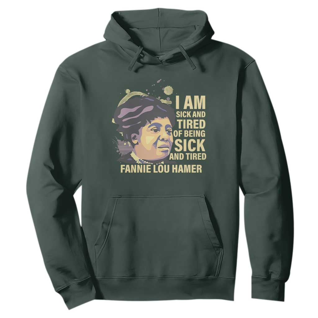Fannie Lou Hamer Hoodie I Am Sick And Tired Of Being Sick And Tired