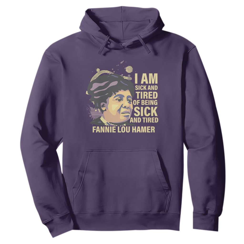 Fannie Lou Hamer Hoodie I Am Sick And Tired Of Being Sick And Tired