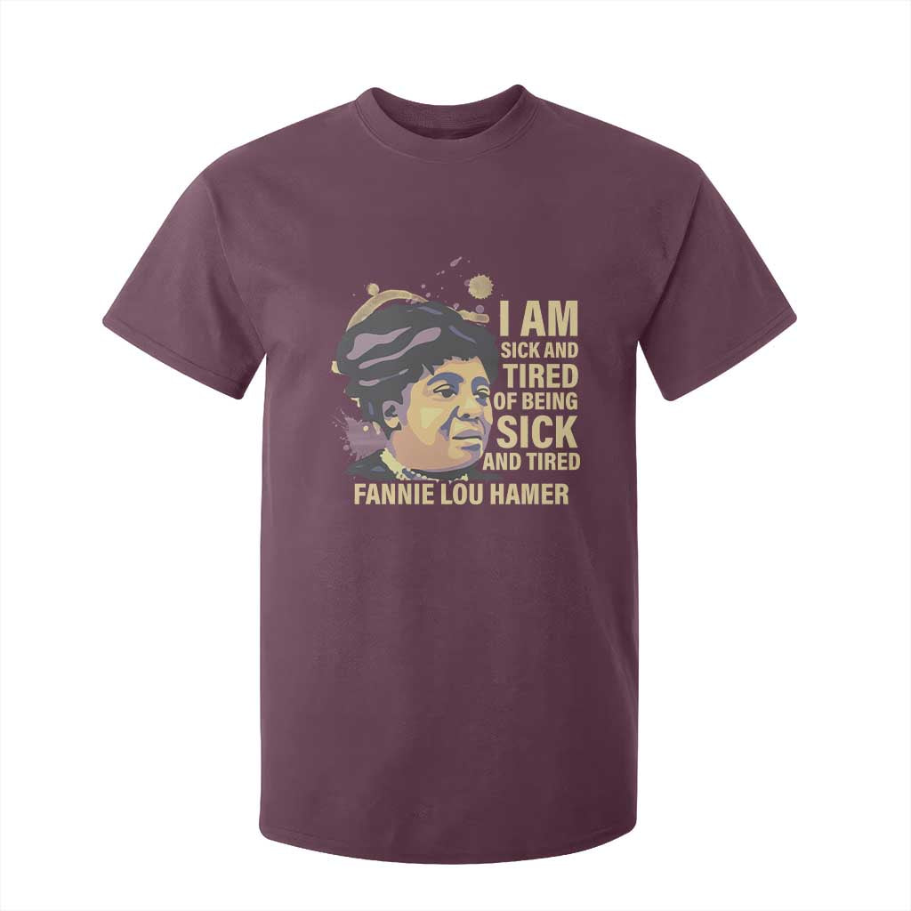 Fannie Lou Hamer T Shirt For Kid I Am Sick And Tired Of Being Sick And Tired