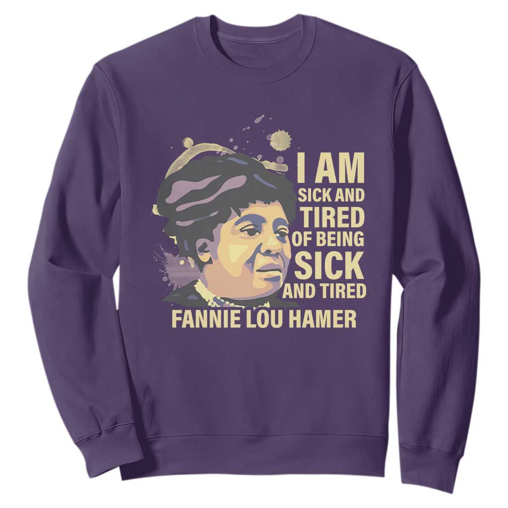 Fannie Lou Hamer Sweatshirt I Am Sick And Tired Of Being Sick And Tired