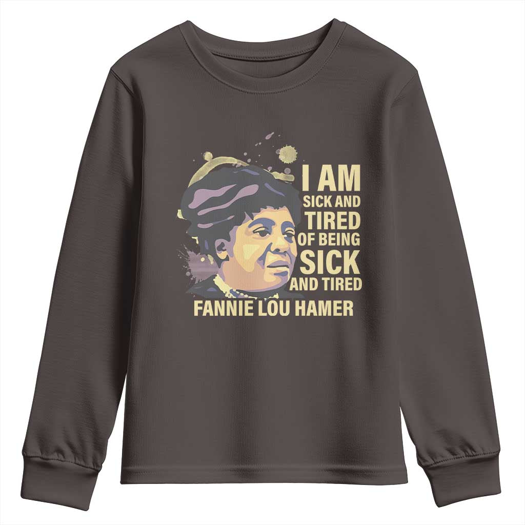Fannie Lou Hamer Youth Sweatshirt I Am Sick And Tired Of Being Sick And Tired