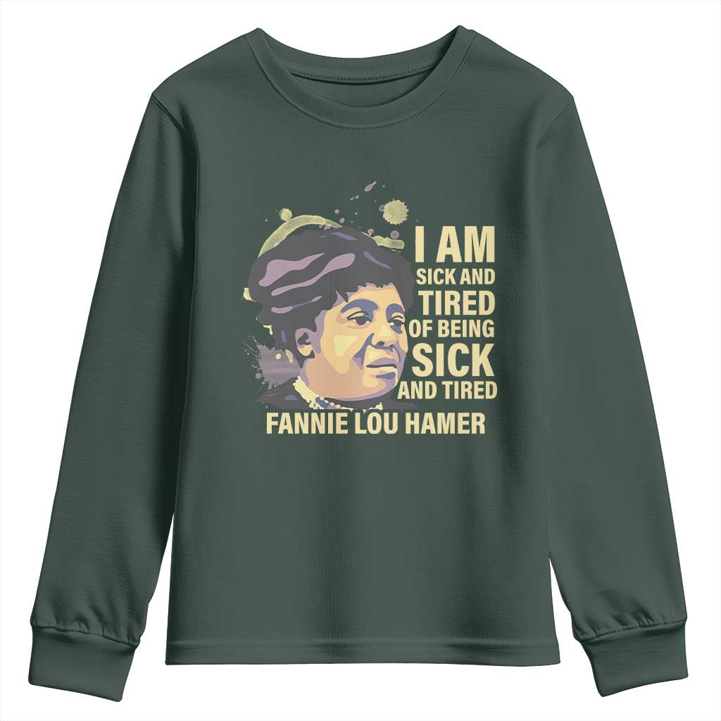 Fannie Lou Hamer Youth Sweatshirt I Am Sick And Tired Of Being Sick And Tired
