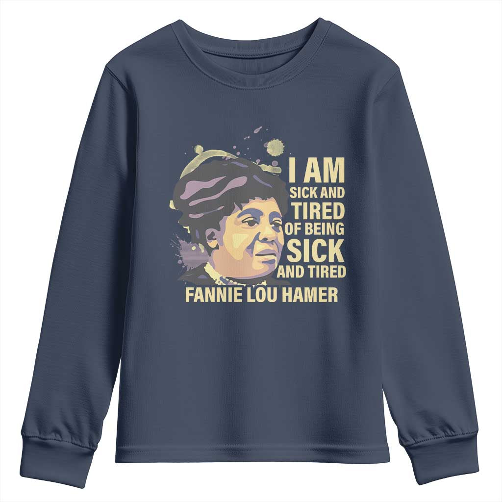 Fannie Lou Hamer Youth Sweatshirt I Am Sick And Tired Of Being Sick And Tired