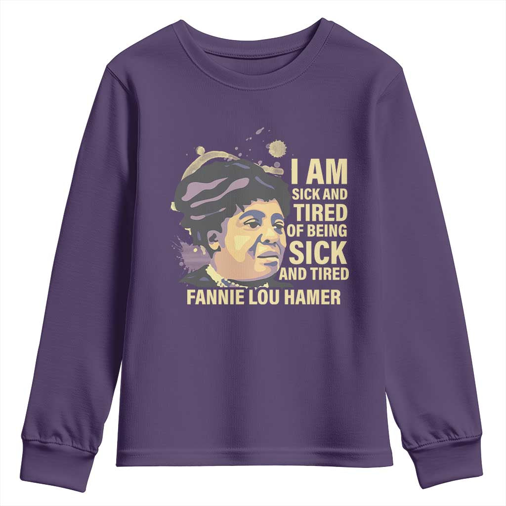 Fannie Lou Hamer Youth Sweatshirt I Am Sick And Tired Of Being Sick And Tired