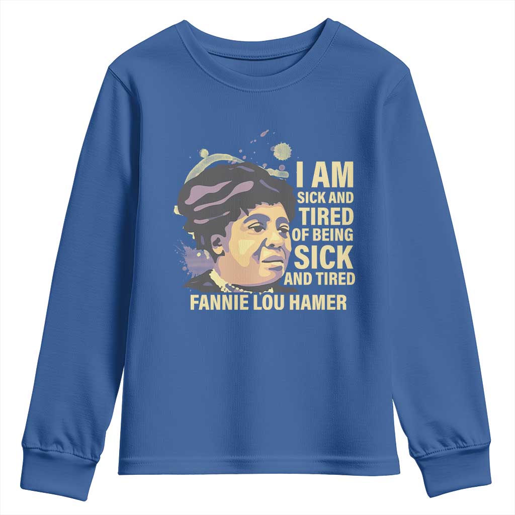 Fannie Lou Hamer Youth Sweatshirt I Am Sick And Tired Of Being Sick And Tired