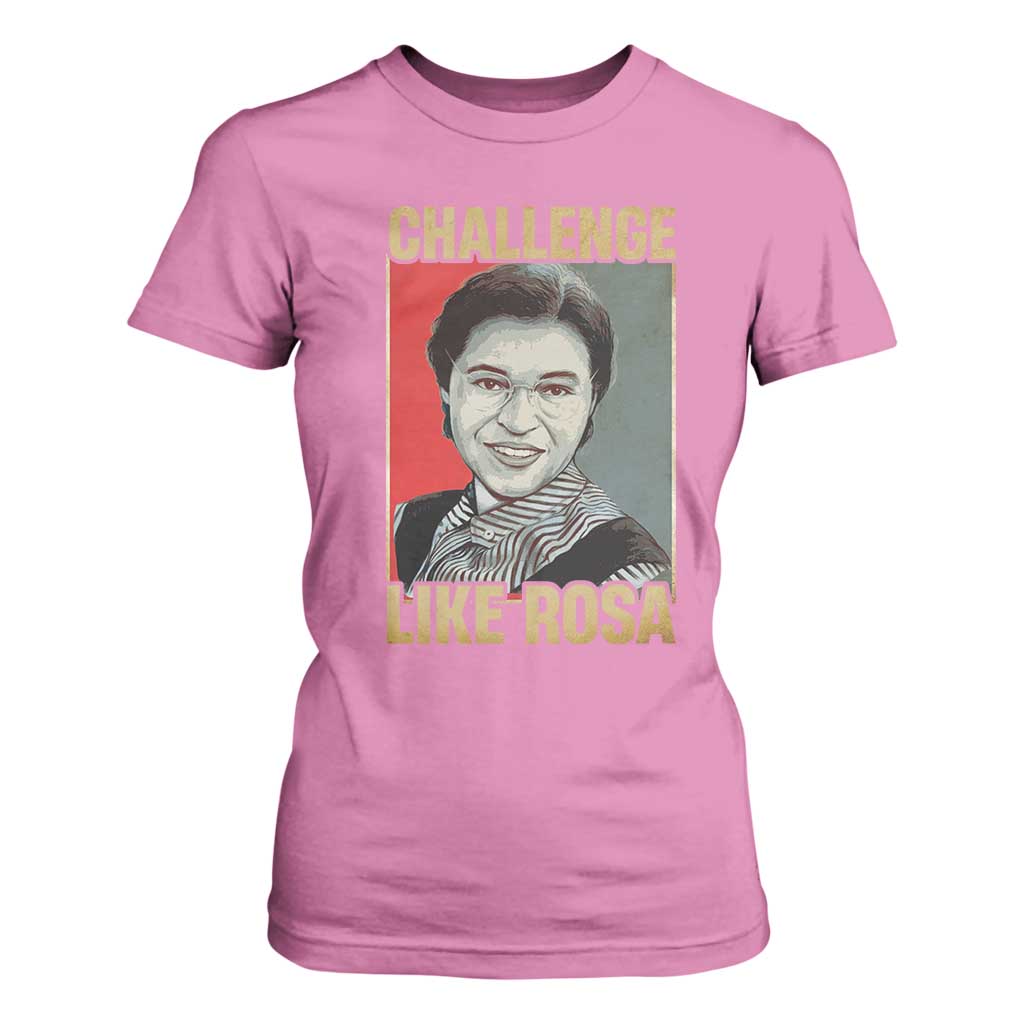 Rosa Parks T Shirt For Women Challenge Like Rosa Black History