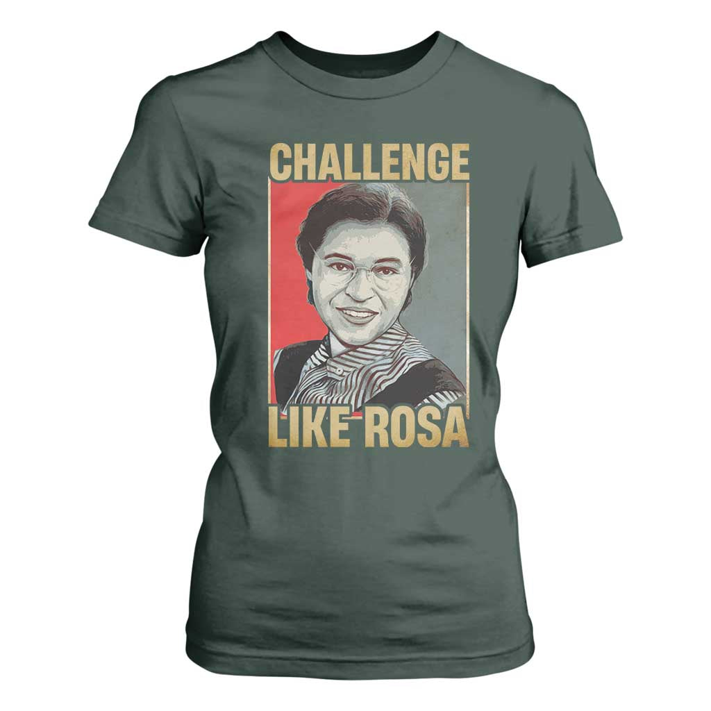 Rosa Parks T Shirt For Women Challenge Like Rosa Black History