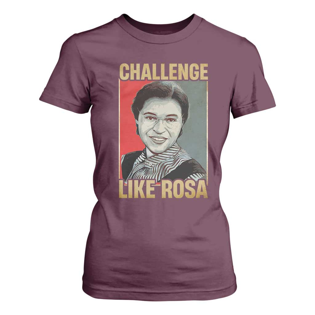 Rosa Parks T Shirt For Women Challenge Like Rosa Black History