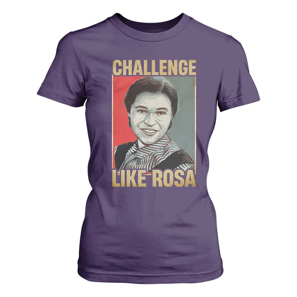 Rosa Parks T Shirt For Women Challenge Like Rosa Black History