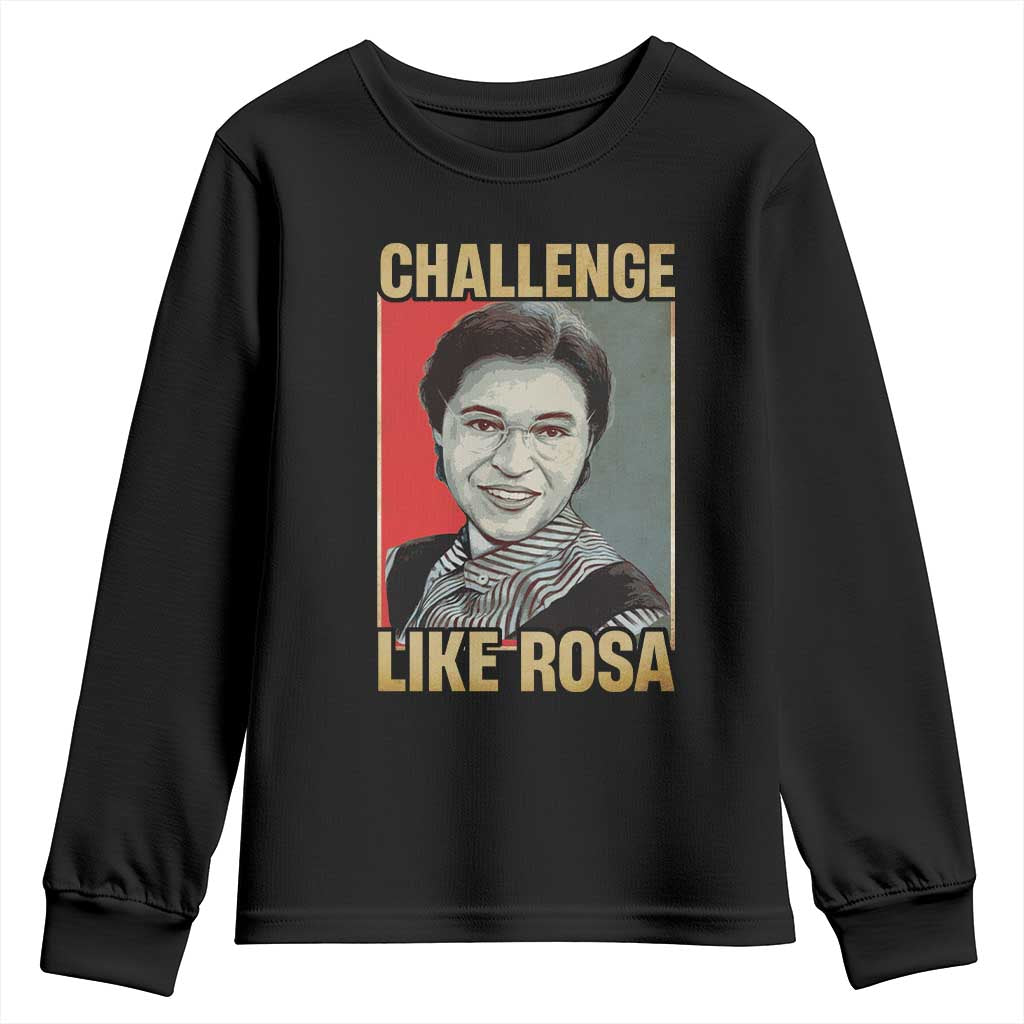Rosa Parks Youth Sweatshirt Challenge Like Rosa Black History
