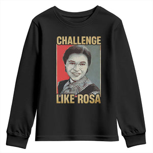 Rosa Parks Youth Sweatshirt Challenge Like Rosa Black History