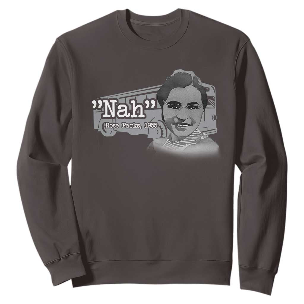 Nah Rosa Parks Sweatshirt Bus 1955 Black History Month