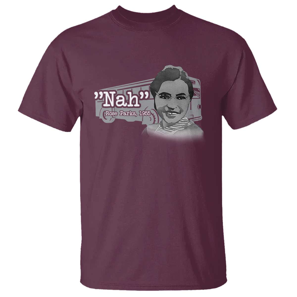 Nah Rosa Parks T Shirt Bus 1955 Black History Month