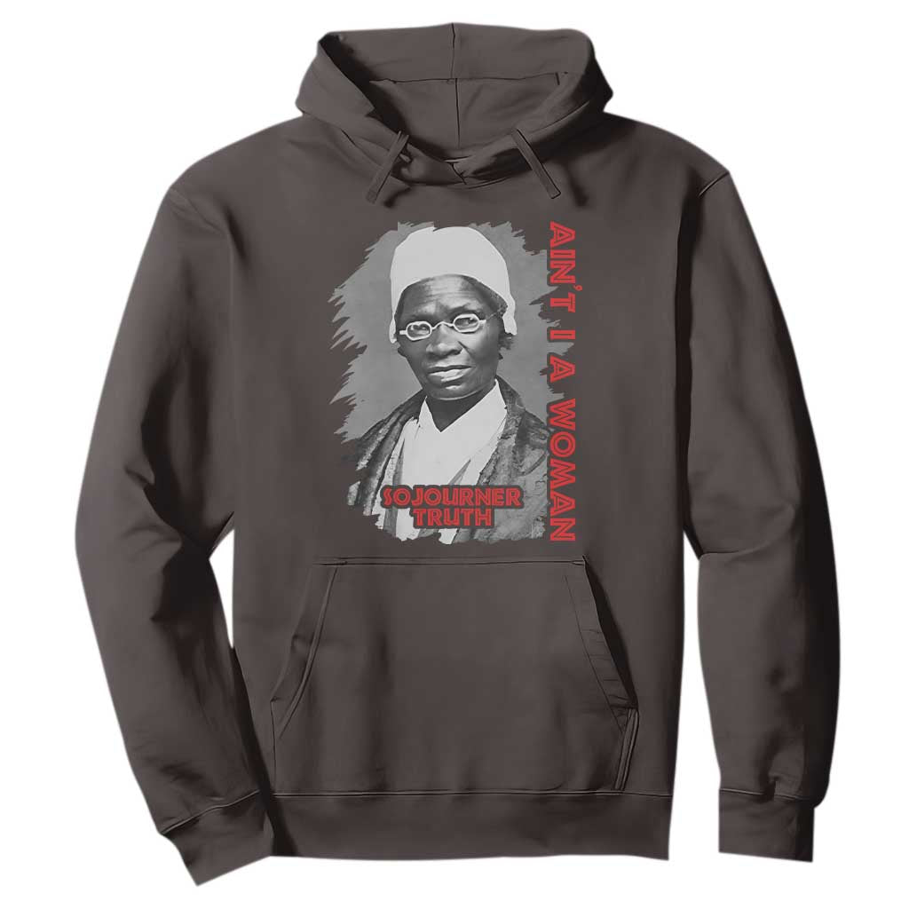 Sojourner Truth Hoodie Ain't I A Women Black History