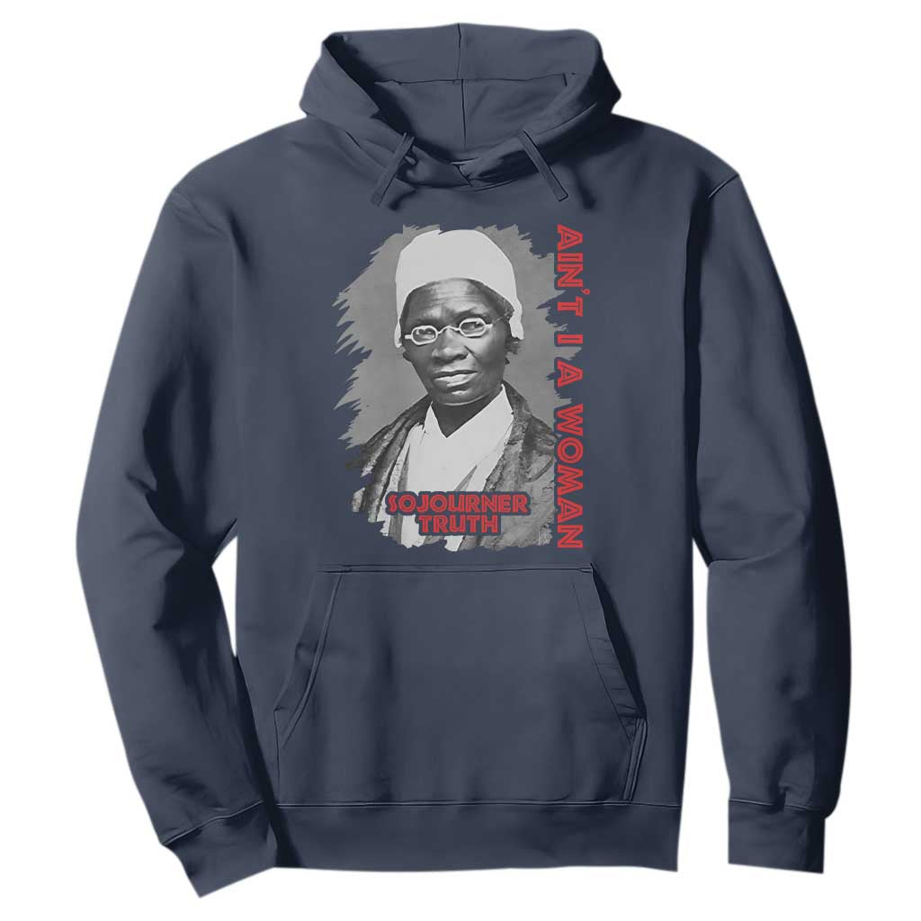 Sojourner Truth Hoodie Ain't I A Women Black History