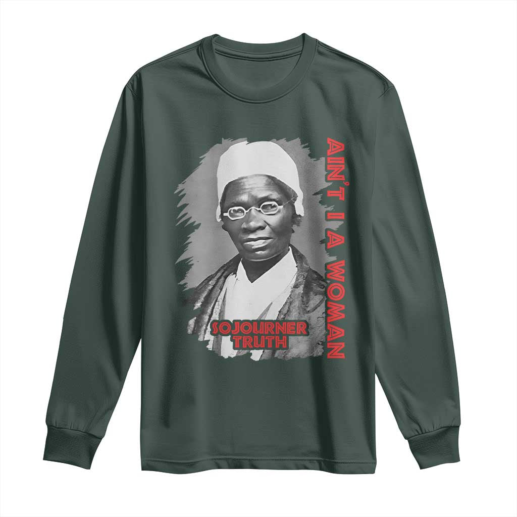 Sojourner Truth Long Sleeve Shirt Ain't I A Women Black History
