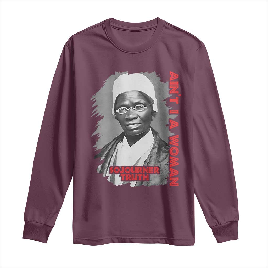 Sojourner Truth Long Sleeve Shirt Ain't I A Women Black History