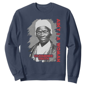 Sojourner Truth Sweatshirt Ain't I A Women Black History