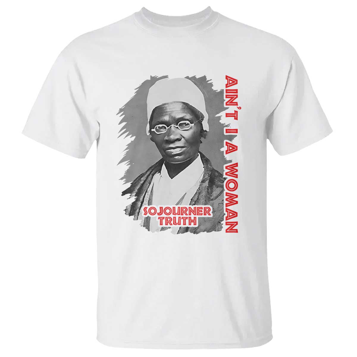 Sojourner Truth T Shirt Ain't I A Women Black History