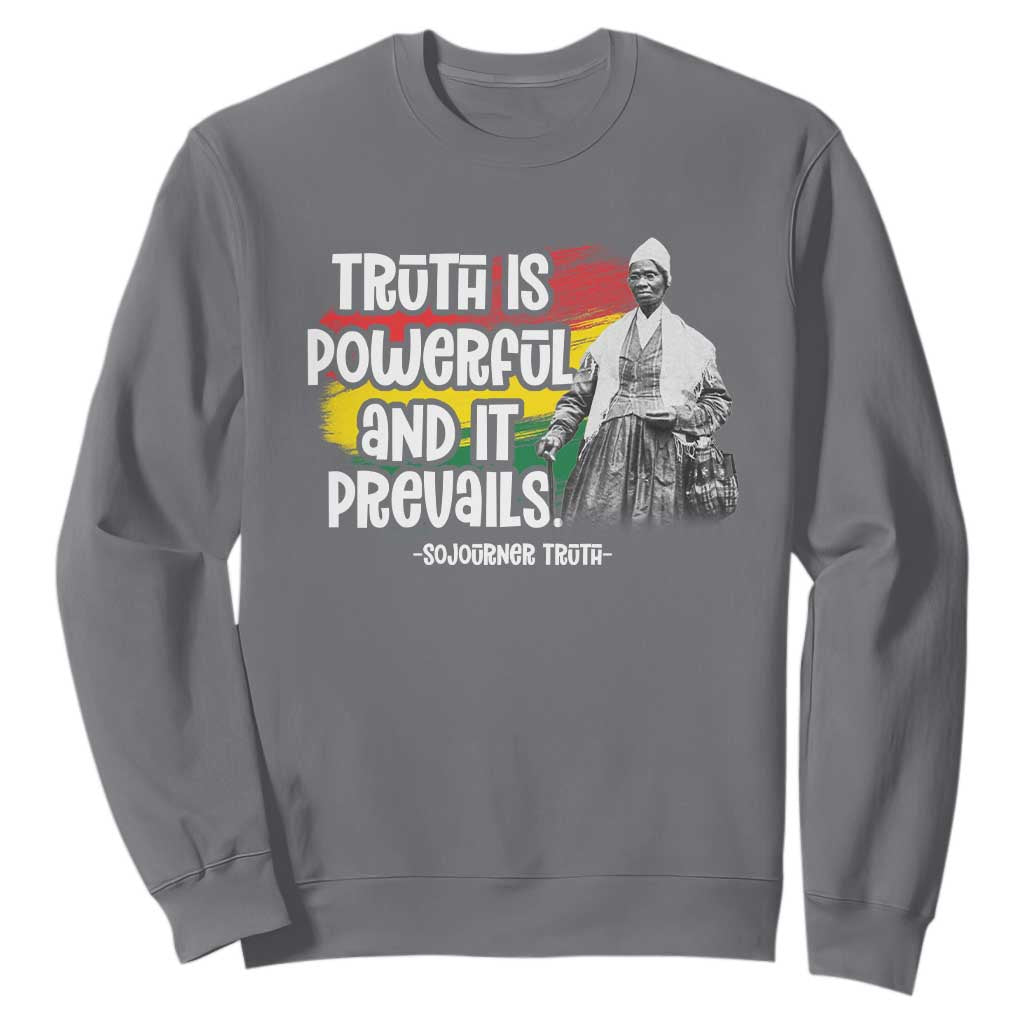 Sojourner Truth Sweatshirt Truth Is Powerful And It Prevails Black History