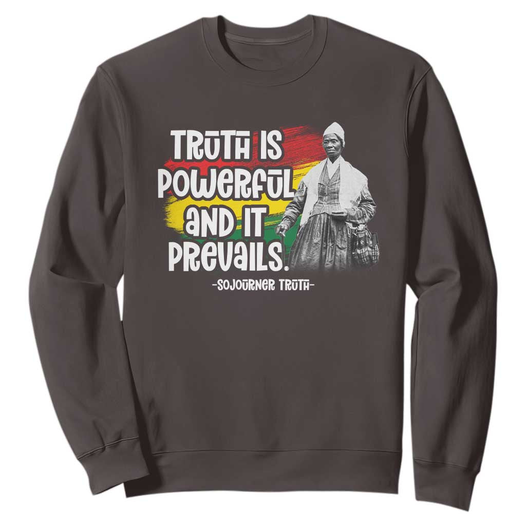 Sojourner Truth Sweatshirt Truth Is Powerful And It Prevails Black History