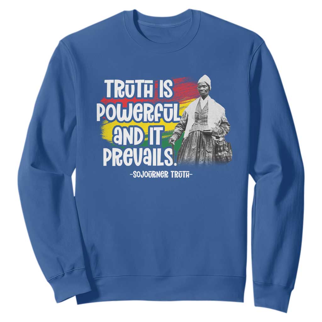 Sojourner Truth Sweatshirt Truth Is Powerful And It Prevails Black History