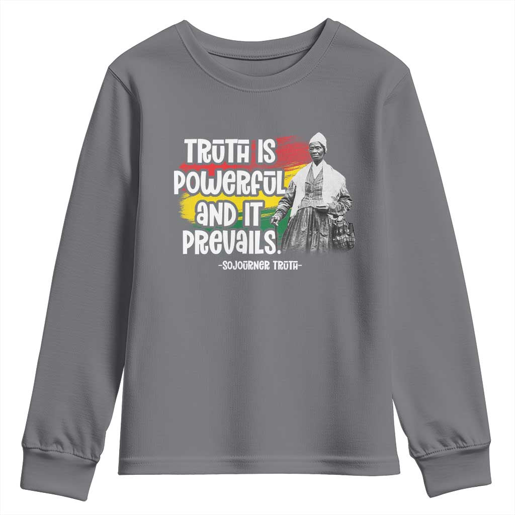 Sojourner Truth Youth Sweatshirt Truth Is Powerful And It Prevails Black History