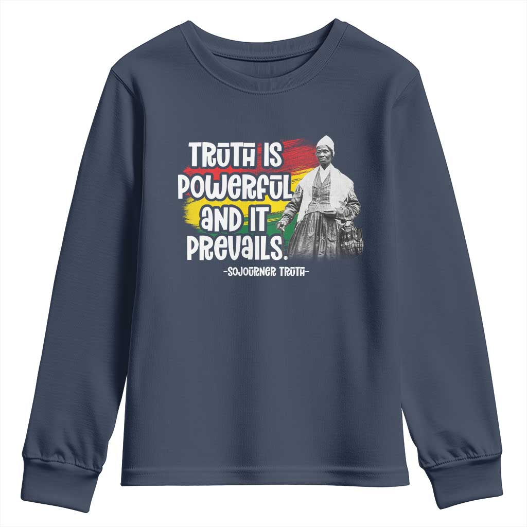 Sojourner Truth Youth Sweatshirt Truth Is Powerful And It Prevails Black History