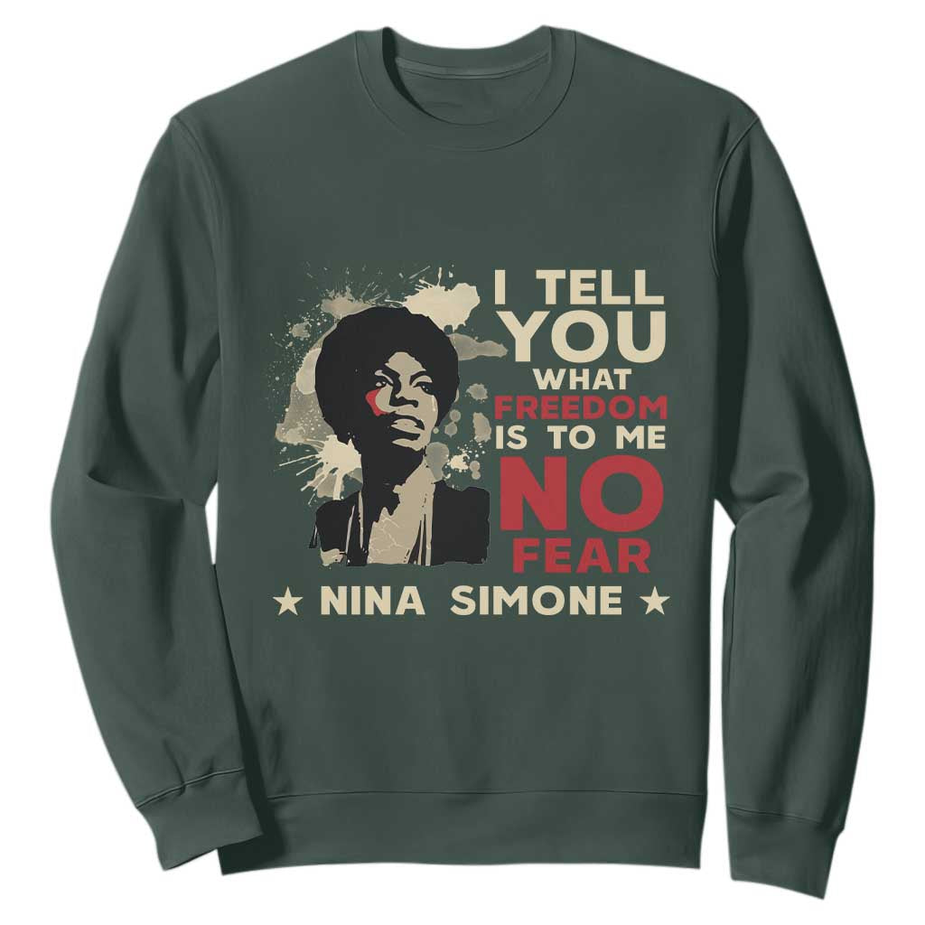 Nina Simone Sweatshirt I Tell You What Freedom Is To Me No Fear