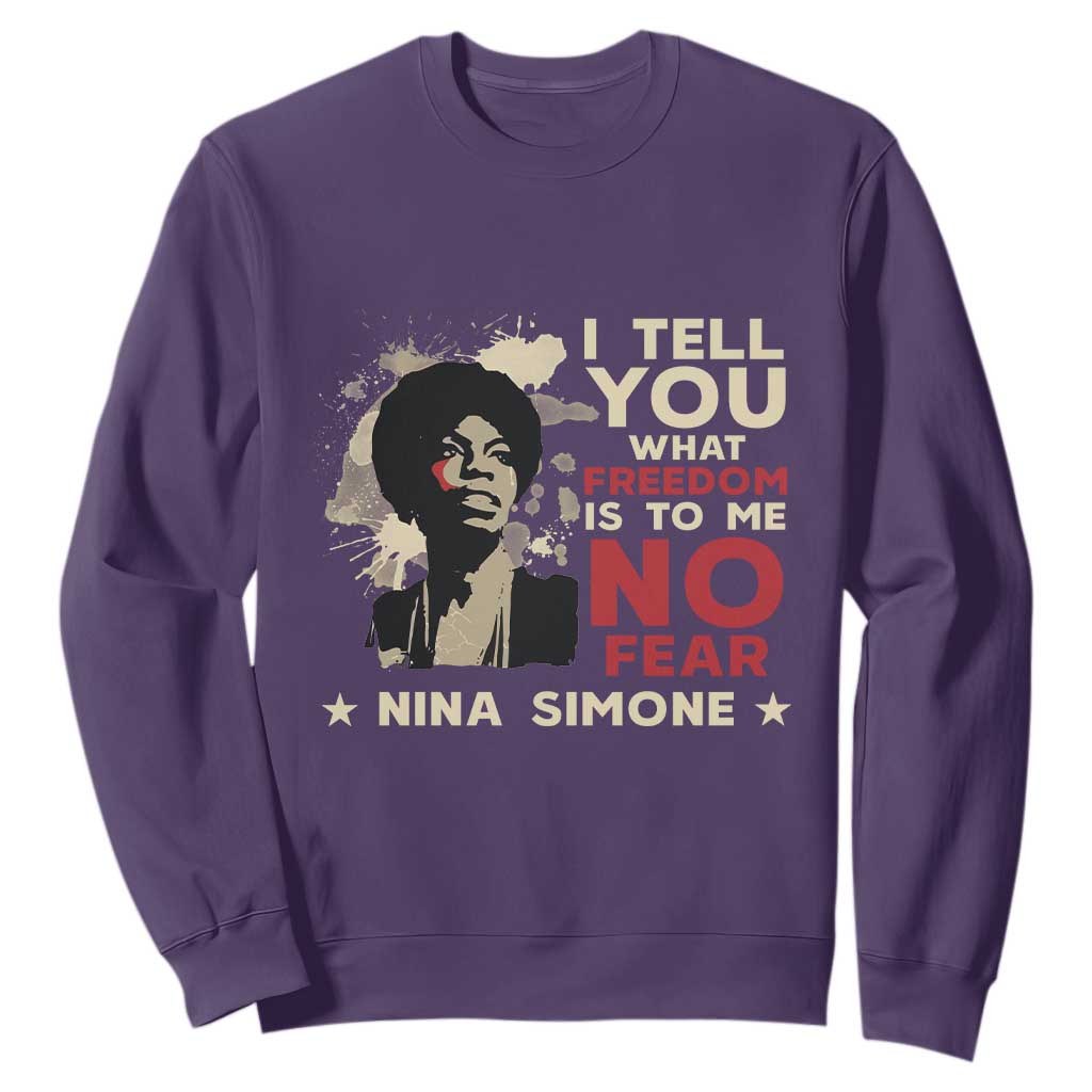 Nina Simone Sweatshirt I Tell You What Freedom Is To Me No Fear