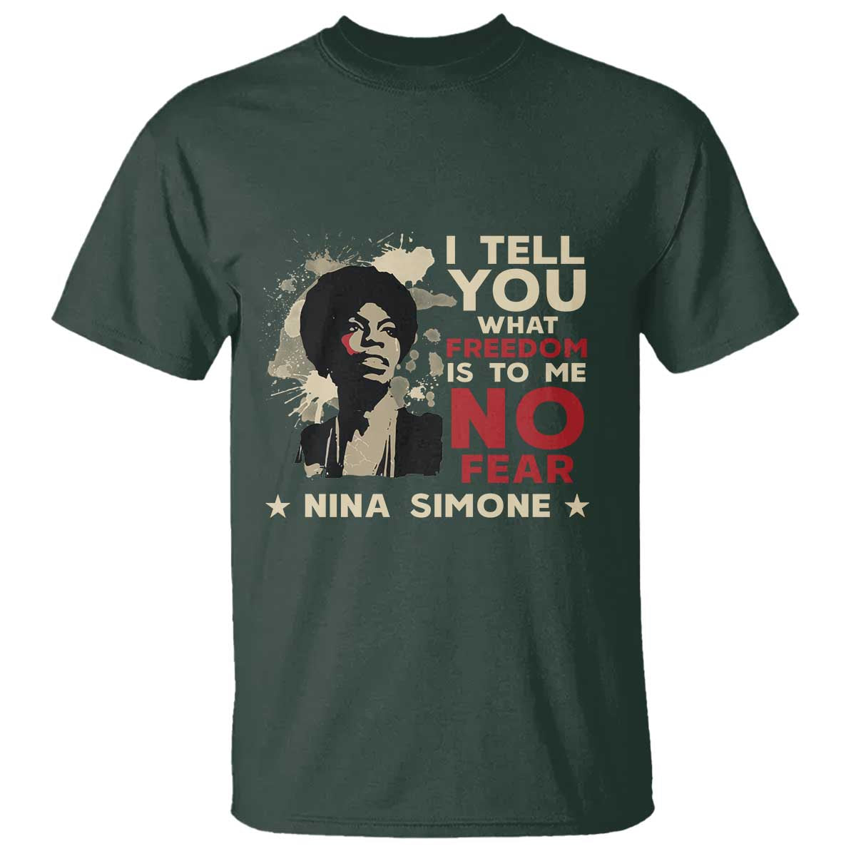 Nina Simone T Shirt I Tell You What Freedom Is To Me No Fear