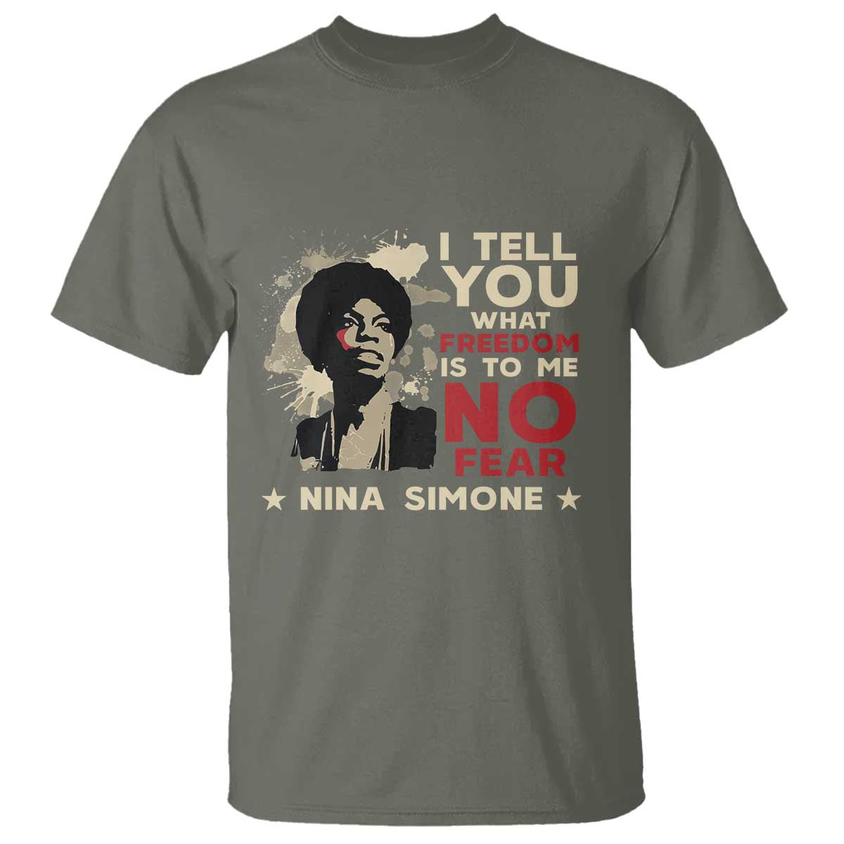 Nina Simone T Shirt I Tell You What Freedom Is To Me No Fear