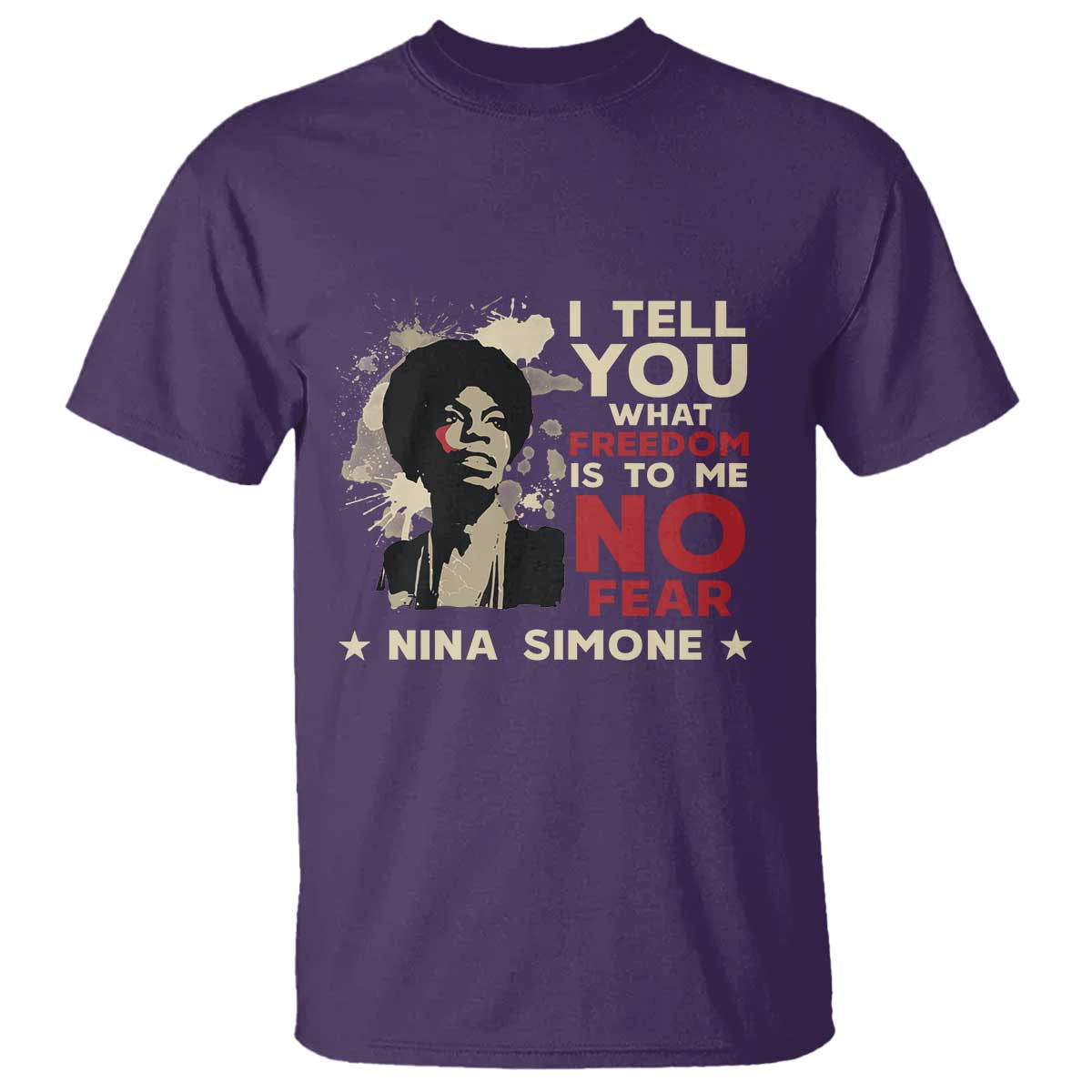 Nina Simone T Shirt I Tell You What Freedom Is To Me No Fear