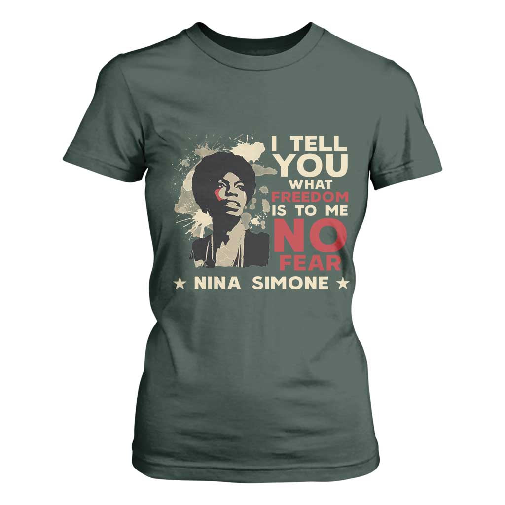 Nina Simone T Shirt For Women I Tell You What Freedom Is To Me No Fear