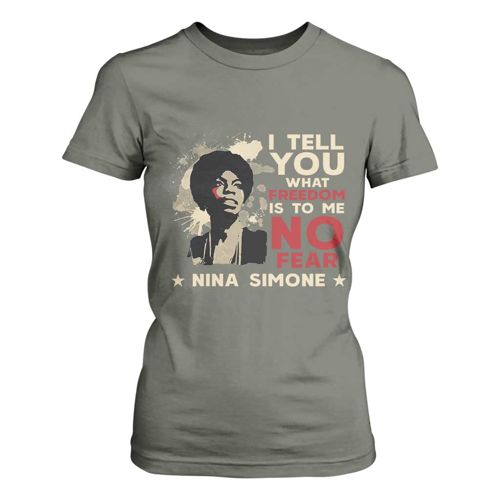 Nina Simone T Shirt For Women I Tell You What Freedom Is To Me No Fear